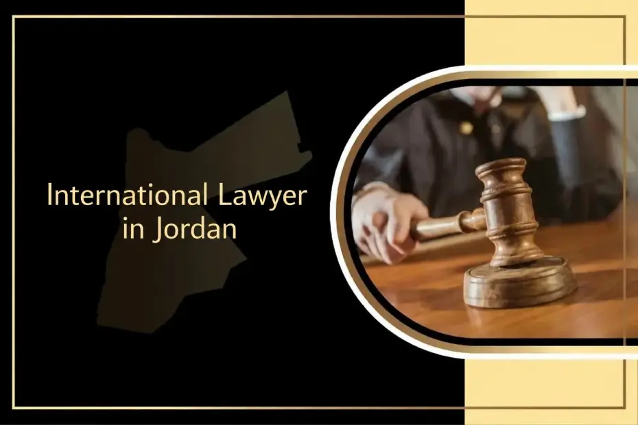 International Lawyer in Jordan for Cross-Border Legal Matters
